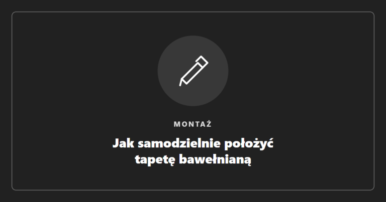 Jak samodzielnie położyć tapetę bawełnianą – co warto wiedzieć przed startem
