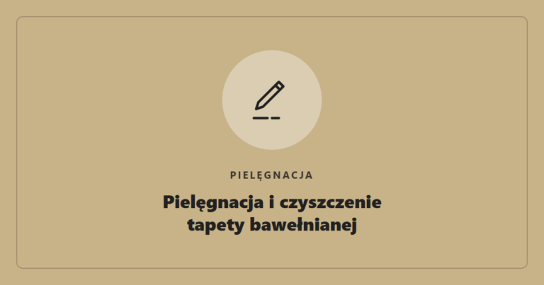 Pielęgnacja i czyszczenie tapety bawełnianej – najczęstsze pytania